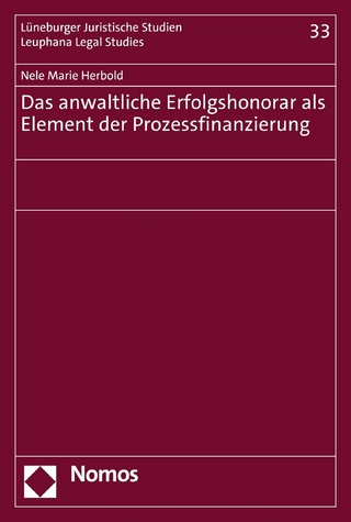 Das anwaltliche Erfolgshonorar als Element der Prozessfinanzierung