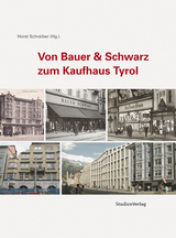 Von Bauer & Schwarz zum Kaufhaus Tyrol - Schreiber, Horst