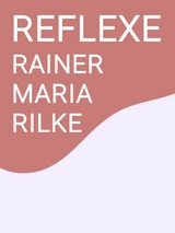Reflexe - Rainer Maria Rilke