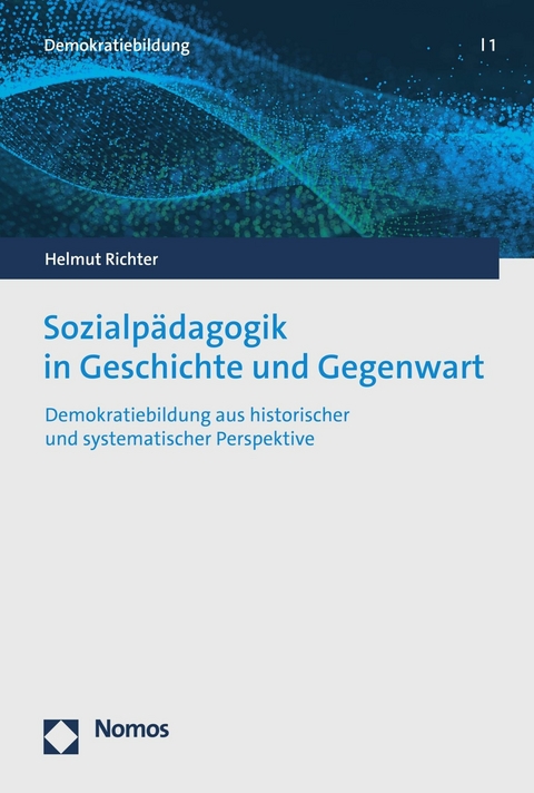 Sozialp&auml;dagogik in Geschichte und Gegenwart - Helmut Richter