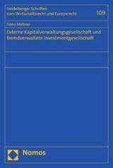 Externe Kapitalverwaltungsgesellschaft und fremdverwaltete Investmentgesellschaft - Franz Me&szlig;ner