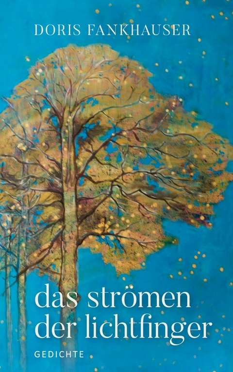 das str&ouml;men der lichtfinger -  Doris Fankhauser