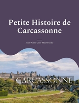 Petite Histoire de Carcassonne - Jean-Pierre Cros-Mayrevieille