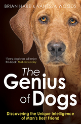 Genius of Dogs -  Brian Hare,  Vanessa Woods
