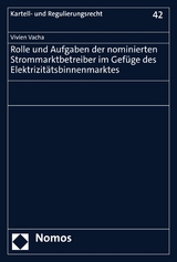 Rolle und Aufgaben der nominierten Strommarktbetreiber im Gef&uuml;ge des Elektrizit&auml;tsbinnenmarktes - Vivien Vacha