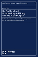 Die Rechtsnatur der Unterwerfungserkl&auml;rung und ihre Auswirkungen - Judith F&uuml;ller