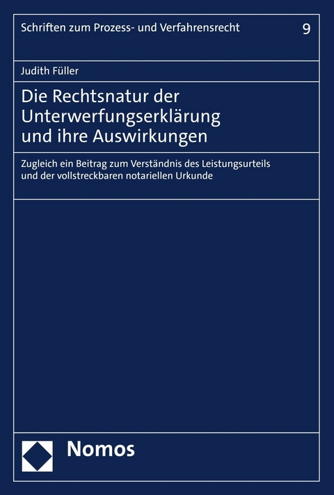 Die Rechtsnatur der Unterwerfungserkl&auml;rung und ihre Auswirkungen - Judith F&uuml;ller