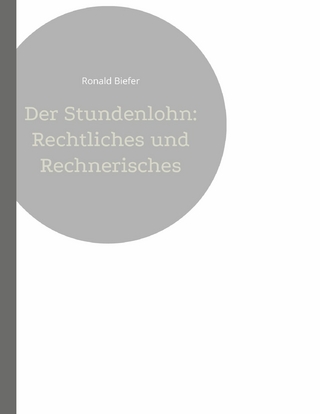 Der Stundenlohn: Rechtliches und Rechnerisches