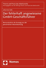 Der fehlerhaft angewiesene GmbH-Gesch&auml;ftsf&uuml;hrer - Johannes G&ouml;tz