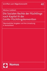 Die Sozialen Rechte der Fl&uuml;chtlinge nach Kapitel IV der Genfer Fl&uuml;chtlingskonvention - Nikolaus Goldbach