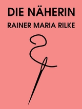 Die Näherin - Rainer Maria Rilke