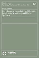 Der &Uuml;bergang von Arbeitsverh&auml;ltnissen bei einer umwandlungsrechtlichen Spaltung - Marius Brockfeld