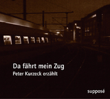 Da fährt mein Zug - Kurzeck, Peter; Sander, Klaus