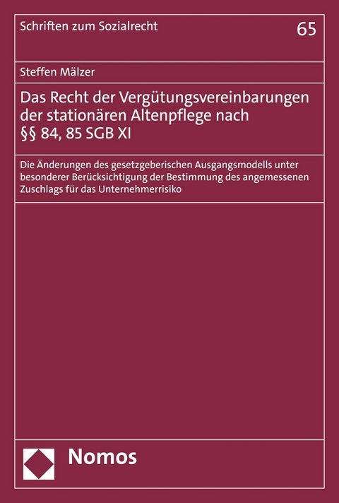 Das Recht der Verg&uuml;tungsvereinbarungen der station&auml;ren Altenpflege nach &sect;&sect; 84, 85 SGB XI - Steffen M&auml;lzer