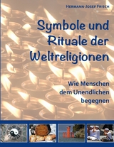 Symbole und Rituale der Weltreligionen - Hermann-Josef Frisch