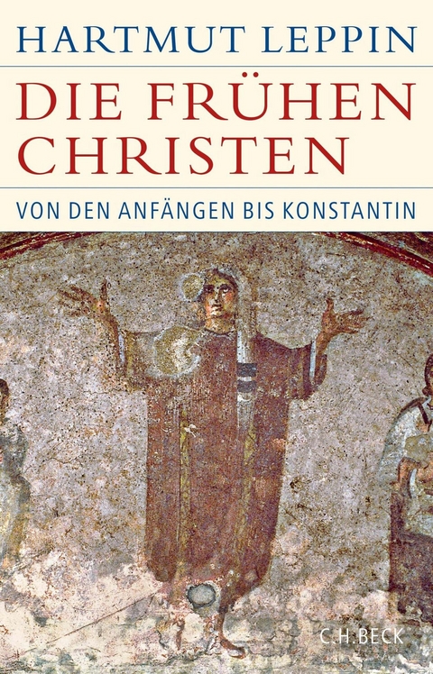 Die fr&uuml;hen Christen - Hartmut Leppin