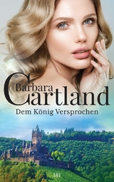Dem K&ouml;nig versprochen -  Barbara Cartland