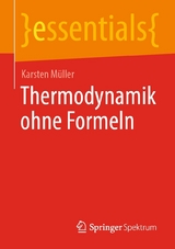 Thermodynamik ohne Formeln - Karsten M&uuml;ller