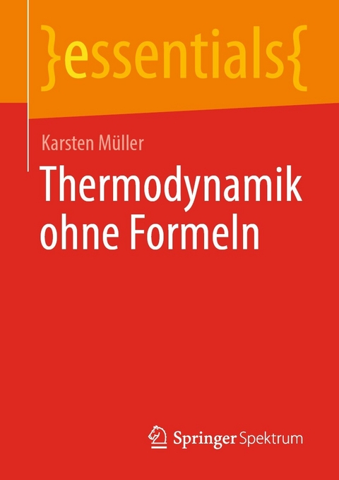 Thermodynamik ohne Formeln - Karsten M&uuml;ller
