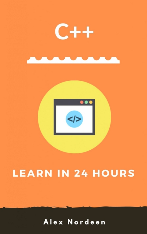 C++ Learn in 24 Hours -  Alex Nordeen