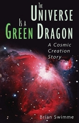 The Universe Is a Green Dragon - Brian Swimme