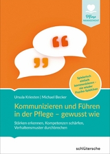 Kommunizieren und F&uuml;hren in der Pflege - gewusst wie - Dr. Ursula Kriesten, Michael Becker