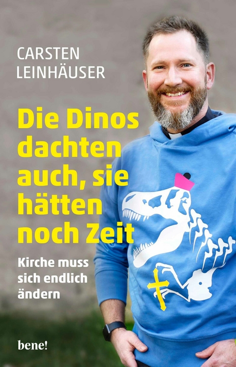 Die Dinos dachten auch, sie h&auml;tten noch Zeit - Carsten Leinh&auml;user