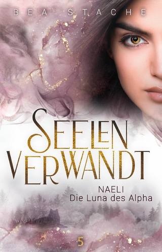 Seelenverwandt, Naeli - Die Luna des Alpha