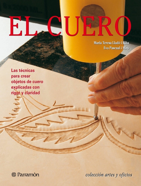 Artes & Oficios. El cuero - Maria Teresa Lladó i Riba, Eva Pascual i Miró