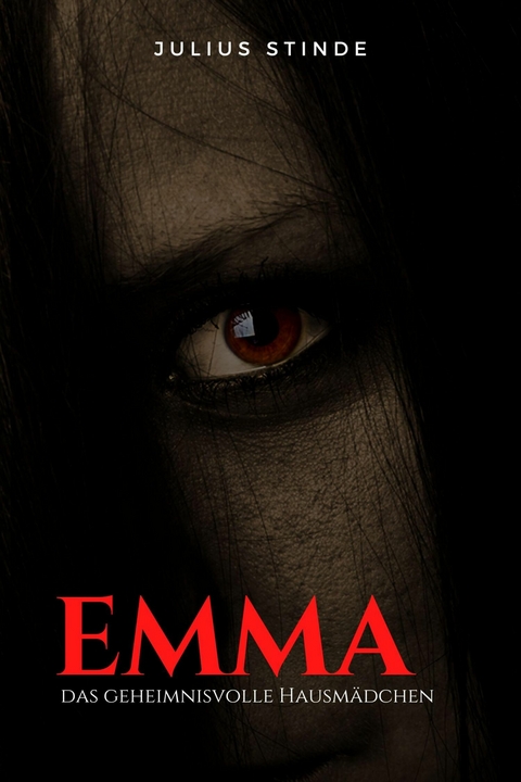 Emma - das geheimnisvolle Hausm&auml;dchen -  Julius Stinde
