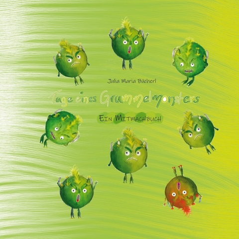Tage eines Grummelmonsters - Julia Maria B&uuml;cherl
