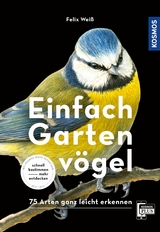 Einfach Gartenv&ouml;gel - Felix Wei&szlig;