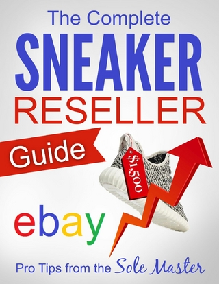 The Complete Sneaker Reseller Guide