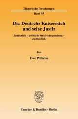Das Deutsche Kaiserreich und seine Justiz. - Uwe Wilhelm