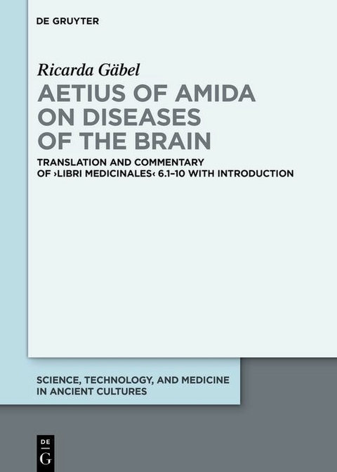 Aetius of Amida on Diseases of the Brain - Ricarda G&auml;bel