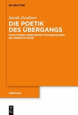 Die Poetik des &Uuml;bergangs - Sarah Deubner