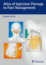 Atlas of Injection Therapy in Pain Management - J&uuml;rgen Fischer