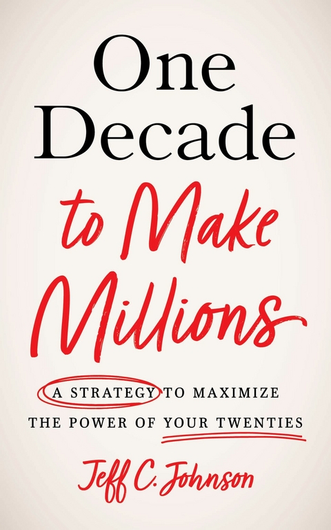 One Decade to Make Millions -  Jeff C. Johnson