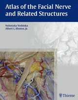 Atlas of the Facial Nerve and Related Structures - Nobutaka Yoshioka, Albert L. Rhoton