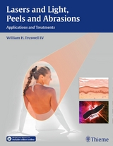 Lasers and Light, Peels and Abrasions -  William H. Truswell
