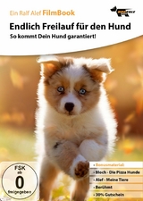 Endlich Freilauf f&uuml;r den Hund - Ralf Alef