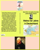 James Watson Gerard: Meine vier Jahre in Deutschland  - Band 204e in der gelben Buchreihe - bei Jürgen Ruszkowski -  James Watson Gerard