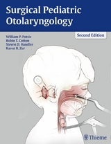Surgical Pediatric Otolaryngology -  William P. Potsic,  Robin T. Cotton,  Steven D. Handler,  Karen Zur