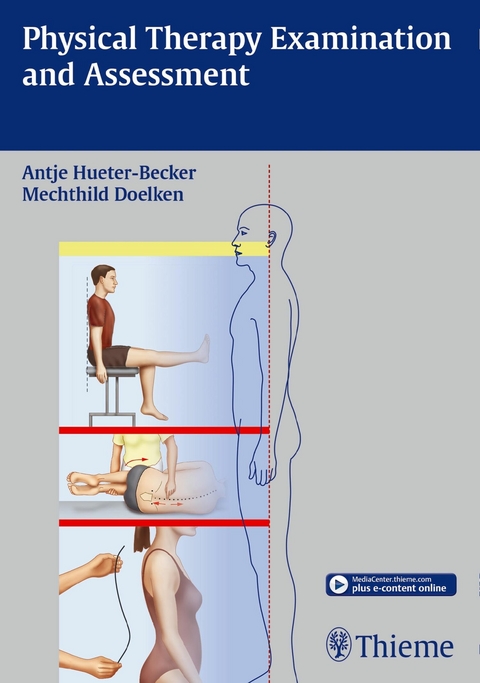 Physical Therapy Examination and Assessment - Antje H&uuml;ter-Becker, Mechthild D&ouml;lken