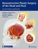 Reconstructive Plastic Surgery of the Head and Neck - Matthew M. Hanasono, Geoffrey L. Robb, Roman J. Skoracki, Peirong Yu