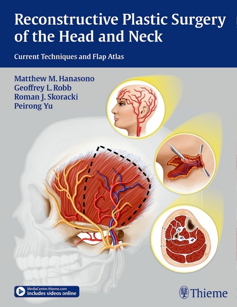 Reconstructive Plastic Surgery of the Head and Neck - Matthew M. Hanasono, Geoffrey L. Robb, Roman J. Skoracki, Peirong Yu