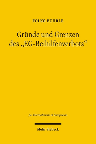 Gründe und Grenzen des 'EG-Beihilfenverbots'