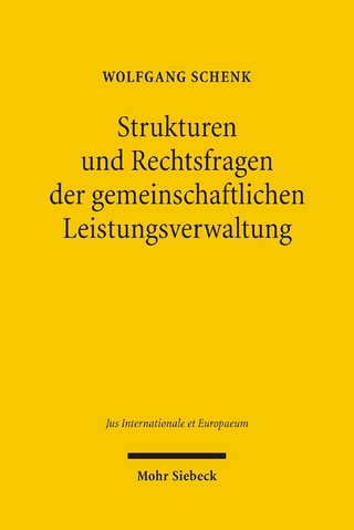 Strukturen und Rechtsfragen der gemeinschaftlichen Leistungsverwaltung