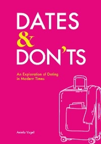 Dates & Don'ts -  Aniela Vogel