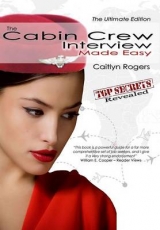 The Cabin Crew Interview Made Easy - Rogers, Caitlyn